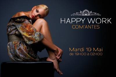 HAPPY WORK PART II @ COM’ANTES