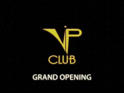 VIP Club Big Opening