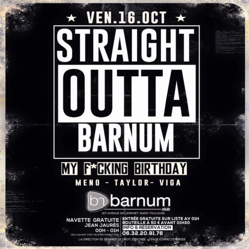 Straight Outta Barnum – My F*cking Birthday