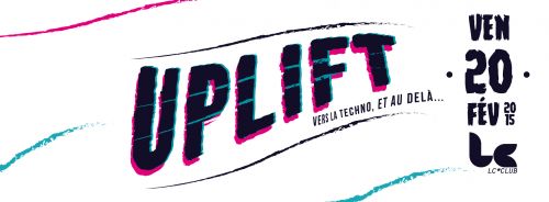 UPLIFT “Vers la techno, et au delà…”