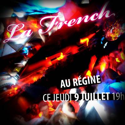 Anniversaire de la French @ le Régine – 19h 5h : Teki, Cuizinier, Sunshine…