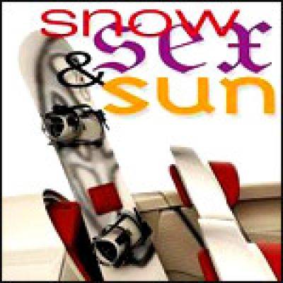 Snow, Sex and Sun