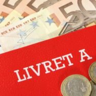 Livret A : au-delà de 10 000 €, répartissez dès maintenant pour augmenter vos intérêts